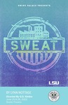 Sweat (Summer, 2022) by LSU Swine Palace